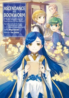 Ascendance of a Bookworm: Part 4 Volume 3 (Light Novel) by Kazuki, Miya