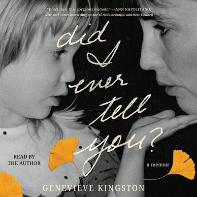 Did I Ever Tell You?: A Memoir by Kingston, Genevieve
