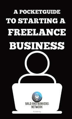 A Pocket Guide to Starting a Freelance Business by Frandsen, Dakota