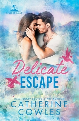 Delicate Escape by Cowles, Catherine