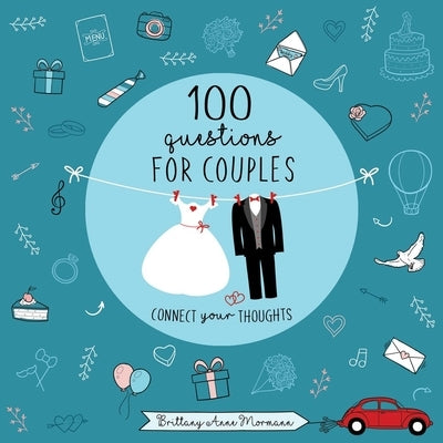 100 Questions for the First Month of Marriage by Mormann, Brittany