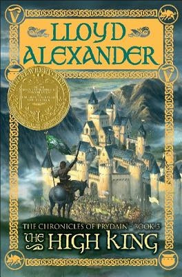 The High King: The Chronicles of Prydain, Book 5 (Newbery Medal Winner) by Alexander, Lloyd