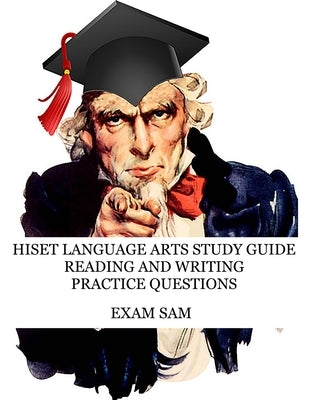 HiSET Language Arts Study Guide: 575 Practice Questions for the Reading and Writing High School Equivalency Tests by Exam Sam
