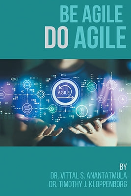 Be Agile Do Agile by Anantatmula, Vittal S.