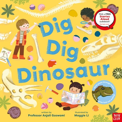 Dig, Dig, Dinosaur by Goswami, Anjali