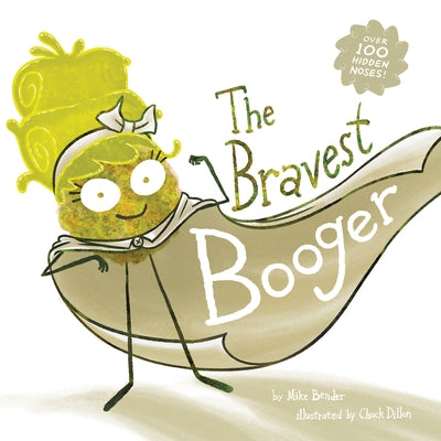 The Bravest Booger by Bender, Mike