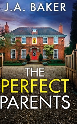 The Perfect Parents by Baker, J. a.
