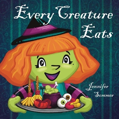 Every Creature Eats by Sommer, Jennifer