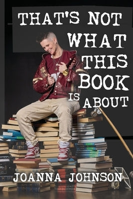 That's Not What This Book Is About by Arden, Jann