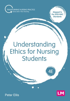 Understanding Ethics for Nursing Students by Ellis, Peter