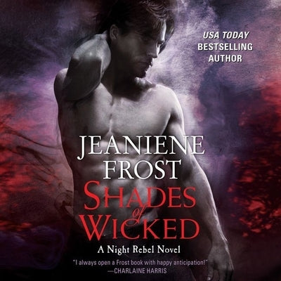 Shades of Wicked: A Night Rebel Novel by Frost, Jeaniene