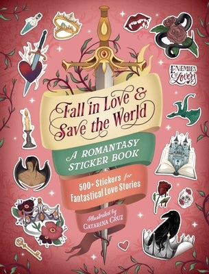 Fall in Love & Save the World: A Romantasy Sticker Book by Cruz, Catarina
