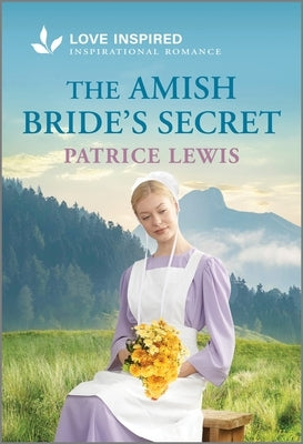 The Amish Bride's Secret: An Uplifting Inspirational Romance by Lewis, Patrice