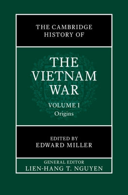 The Cambridge History of the Vietnam War by Nguyen, Lien-Hang T.