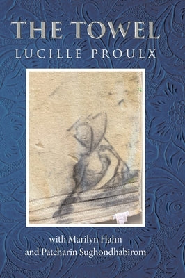 The Towel by Proulx, Lucille