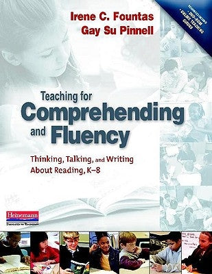 Teaching for Comprehending and Fluency: Thinking, Talking, and Writing about Reading, K-8 [With DVD-ROM] by Fountas, Irene
