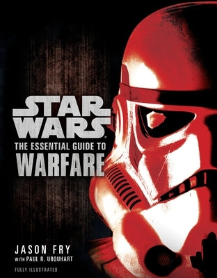 The Essential Guide to Warfare: Star Wars by Fry, Jason