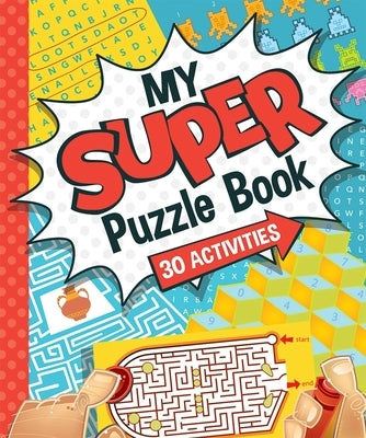 My Super Puzzle Book by Sequoia Children's Publishing