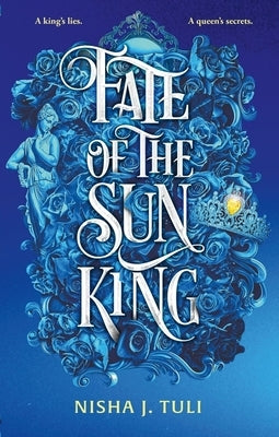 Fate of the Sun King by Tuli, Nisha J.