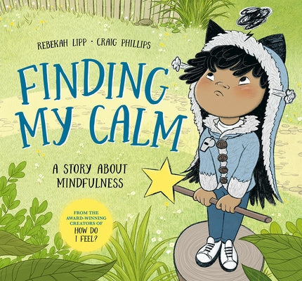 Finding My Calm: A Story about Mindfulness by Lipp, Rebekah