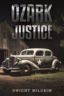 Ozark Justice by Milgrim, Dwight