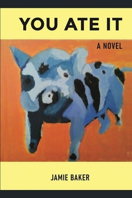 You Ate It by Baker, Jamie