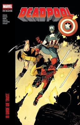 Deadpool Modern Era Epic Collection: In Wade We Trust by Duggan, Gerry