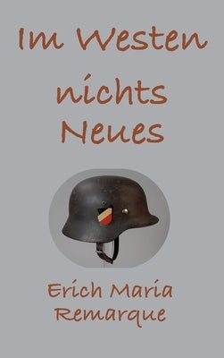 Im Westen nichts Neues by Remarque, Erich Maria