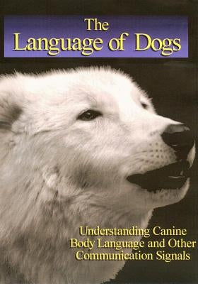 Language of Dogs: The Integrated Movement of the Dog by Kalnajs, Sarah