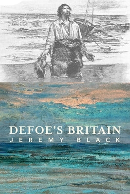 Defoe's Britain by Black, Jeremy
