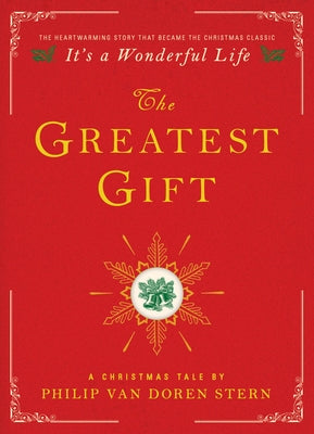 The Greatest Gift: A Christmas Tale by Van Doren Stern, Philip