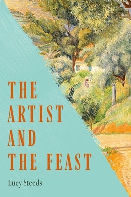 The Artist and the Feast by Steeds, Lucy
