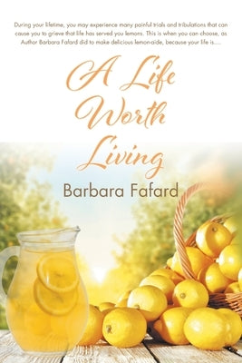 A Life Worth Living by Fafard, Barbara