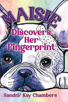 Maisie Discovers Her Fingerprint by Chambers, Sandra Kay