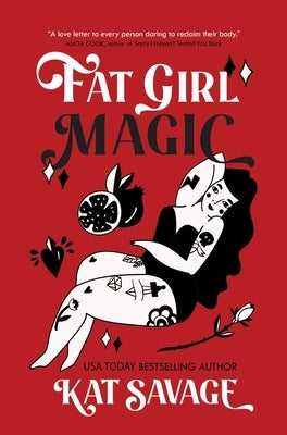 Fat Girl Magic by Savage, Kat