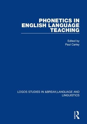 Phonetics in English Language Teaching by Carley, Paul