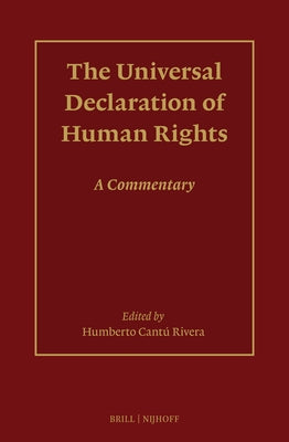 The Universal Declaration of Human Rights: A Commentary by Cant&#250; Rivera, Humberto