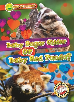 Baby Sugar Glider or Baby Red Panda? by Schuh, Mari C.