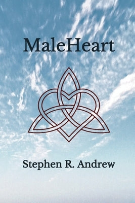 MaleHeart by Andrew, Stephen R.