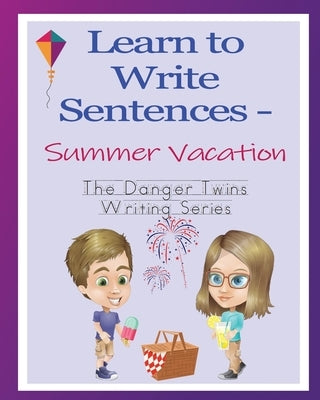 Learn to Write Sentences - Summer Vacation: The Danger Twins by Lusher, Anne