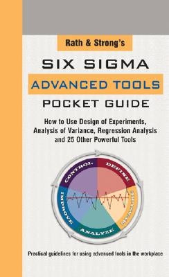 Rath & Strong's Six Sigma Advanced Tools Pocket Guide by Rath &. Strong