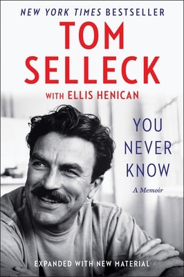 You Never Know: A Memoir by Selleck, Tom