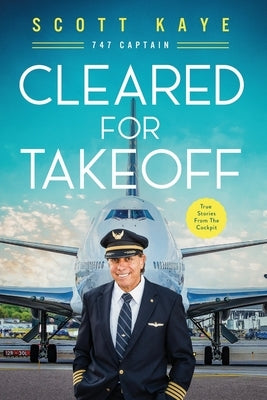 Cleared for Takeoff by Kaye, Scott