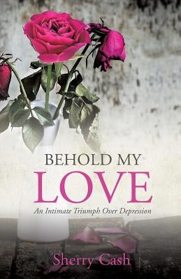 Behold My Love by Cash, Sherry