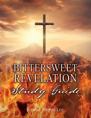 Bittersweet Revelation Study Guide by Lee, Bonnie Phipps