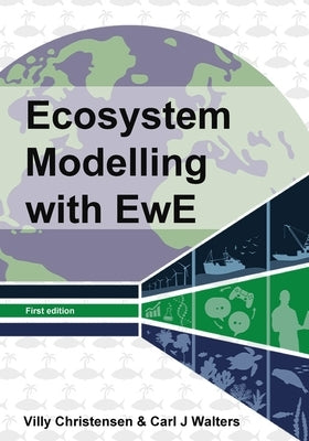 Ecosystem Modelling with EwE by Christensen, Villy