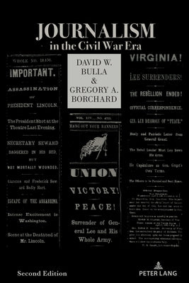 Journalism in the Civil War Era (Second Edition) by Voss, Kimberly Wilmot