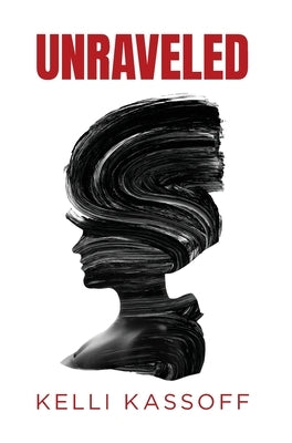 Unraveled by Kassoff, Kelli