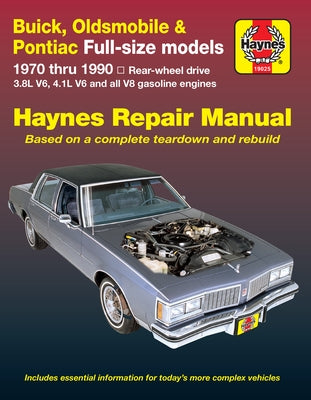 Buick, Oldsmobile & Pontiac Full-Size 1970-90 by Haynes, J. H.
