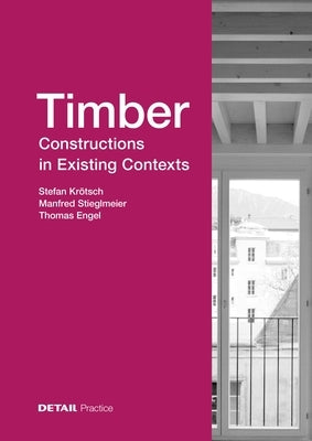 Timber Constructions in Existing Contexts by Kr?tsch, Stefan